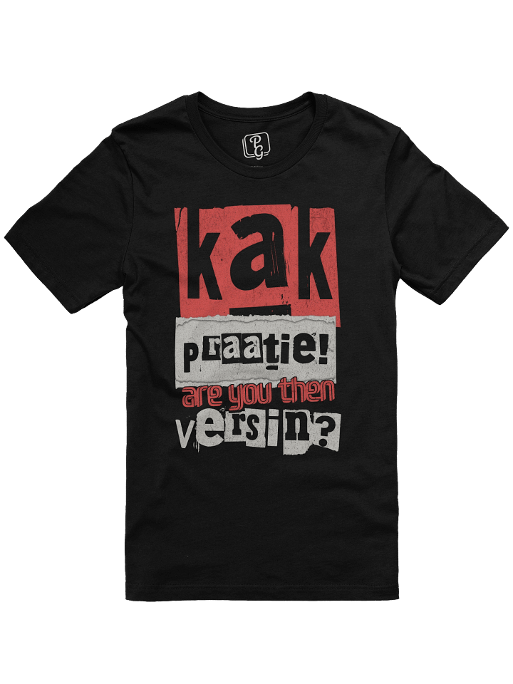 Kak Praatie! Are You Then Versin?" T-Shirt | Funny Cape Flats Slang & SA Nostalgia product image (2)