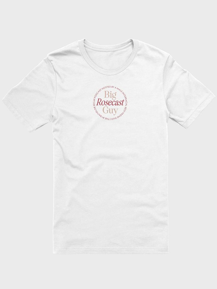 Big Rosecast Guy T-Shirt product image (43)