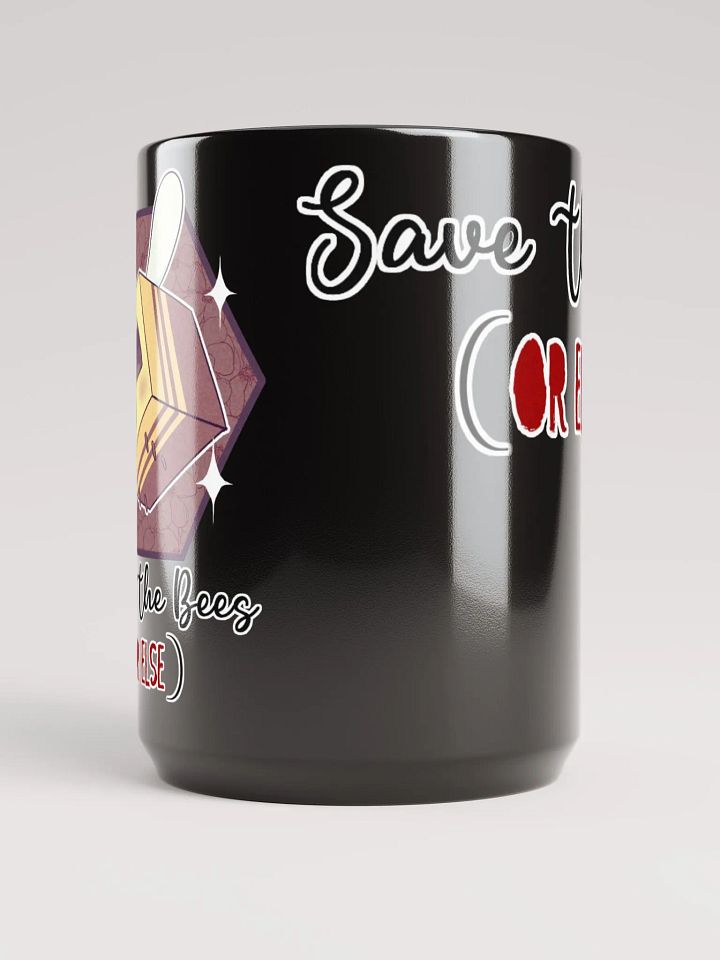 SAVE THE BEES OR ELSE Mug! product image (2)
