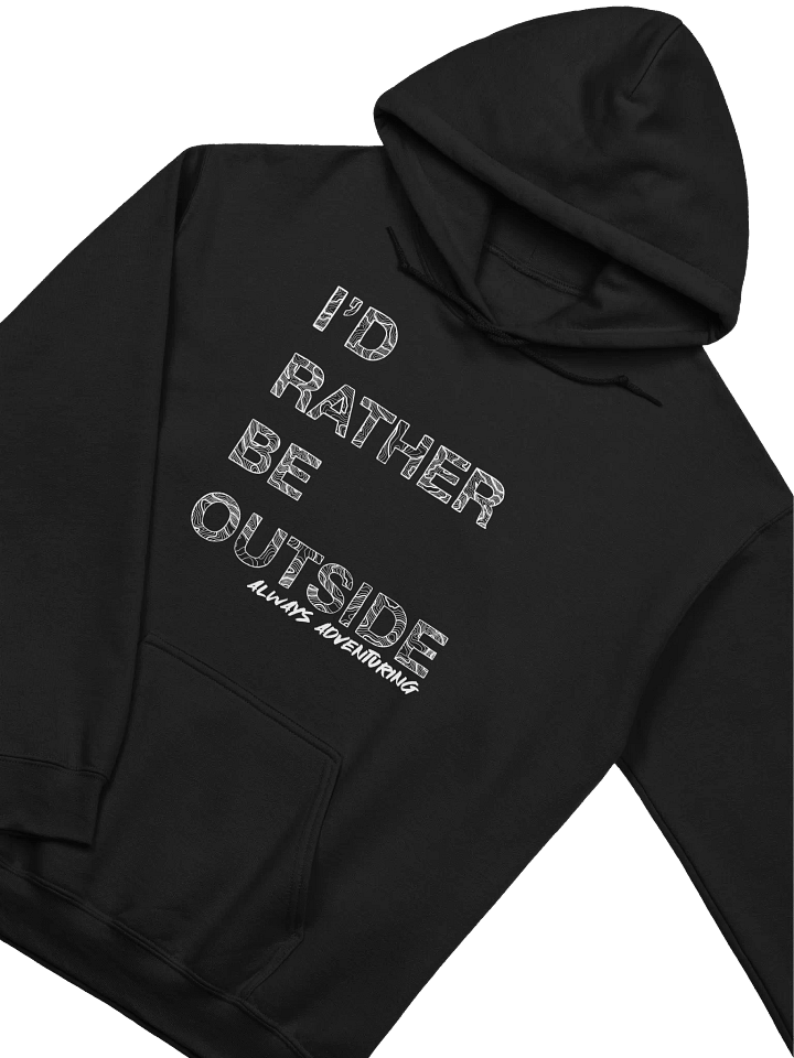 I'd Rather be Outside Hoodie product image (10)