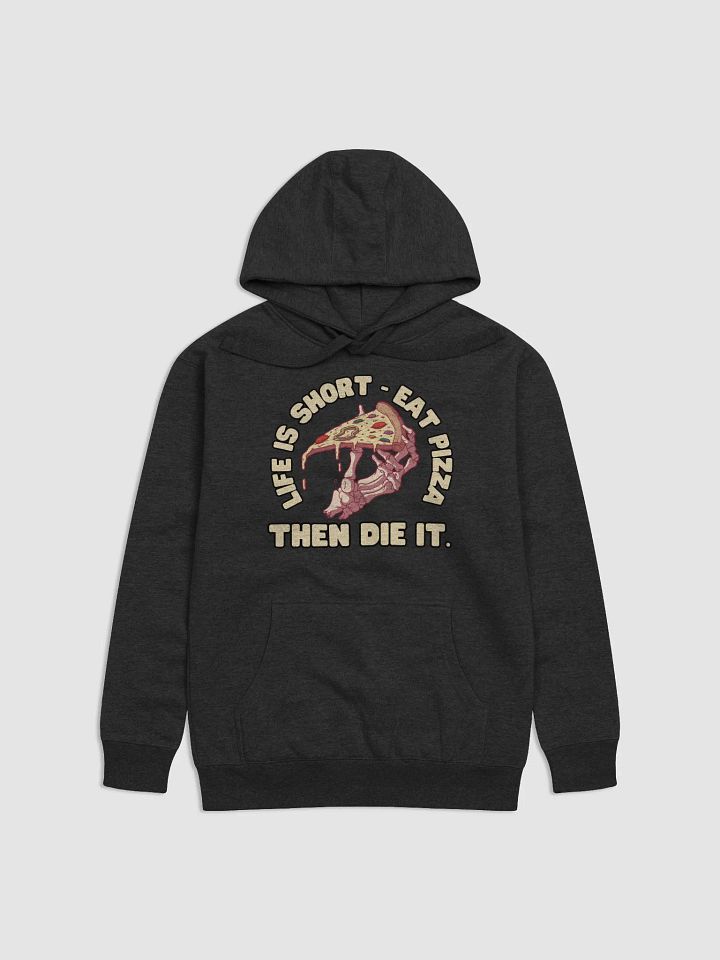 Life Is Short Eat Pizza Hoodie product image (1)