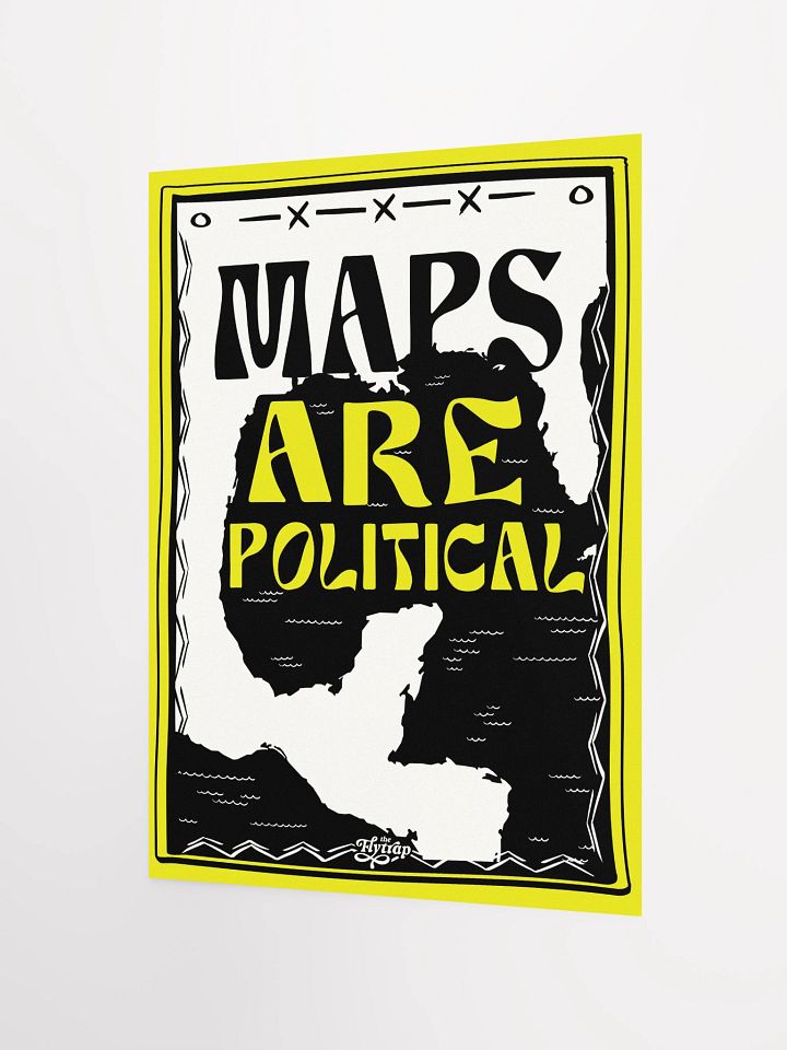 Maps are Political 12x16 poster product image (2)