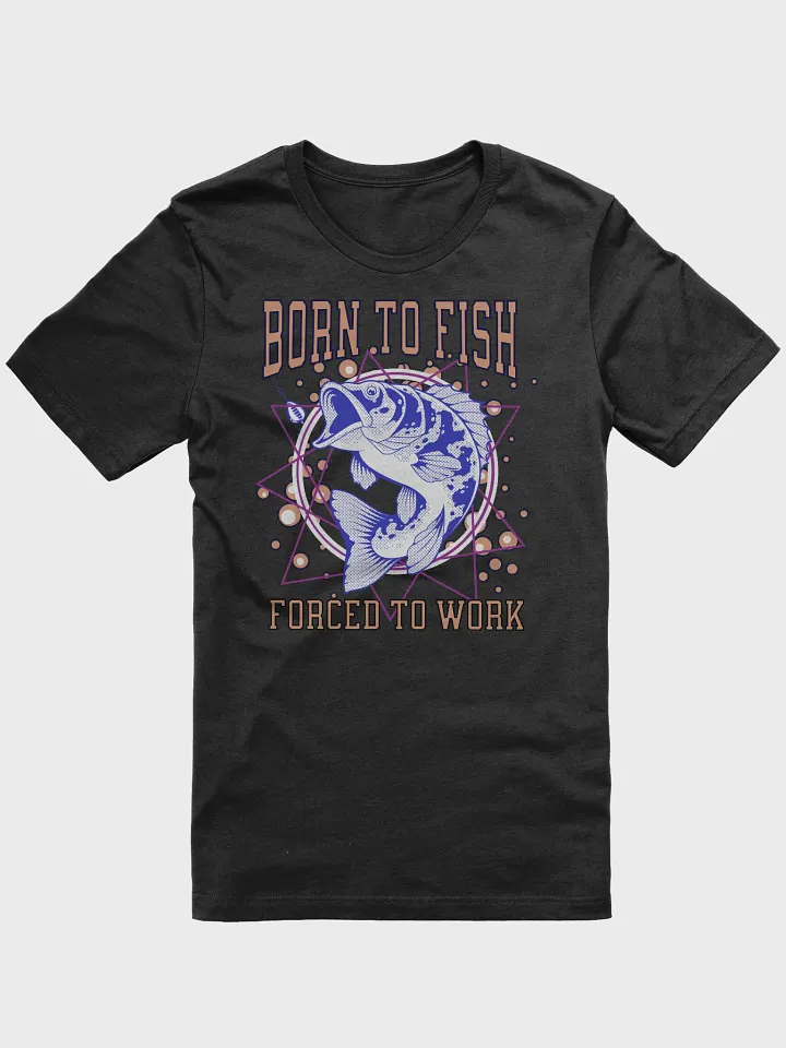 Born to Fish Forced To Work Graphic Tee product image (1)