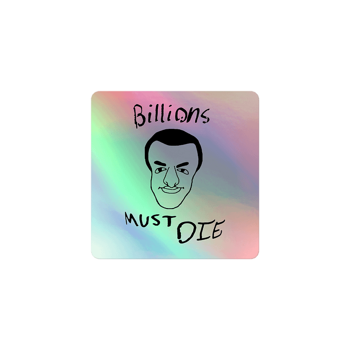 Fishtank Daniel - Billions Must Die Holographic Square Sticker product image (1)