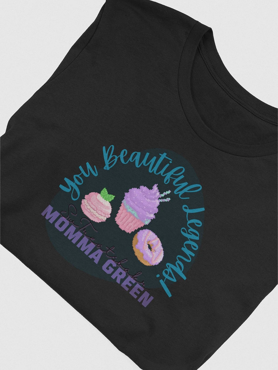 You Beautiful Legends Shirt - Mommagreen product image (25)