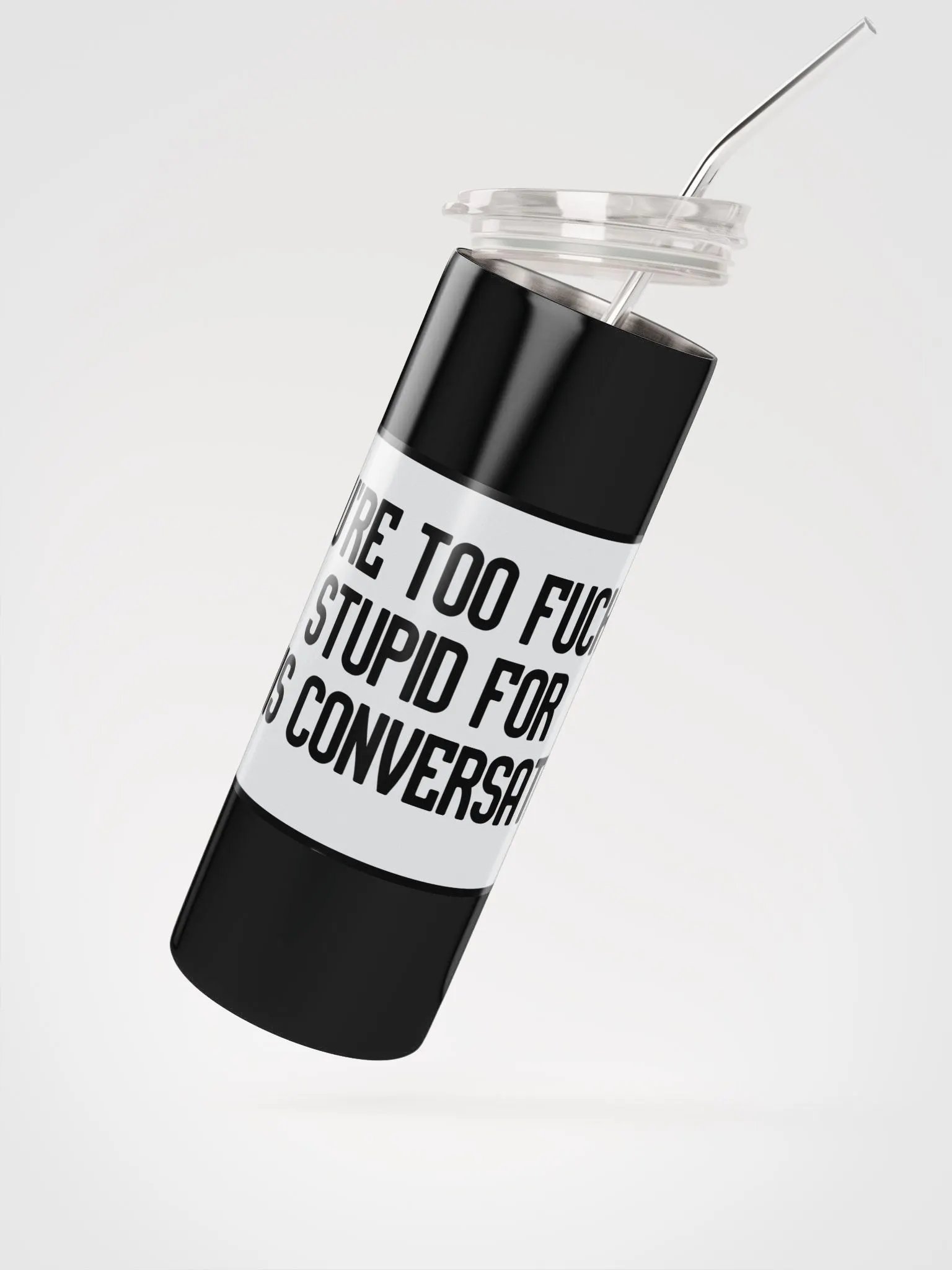 Jay-You're Too Fucking Stupid For This Conversation-Stainless Steel Tumbler product image (3)