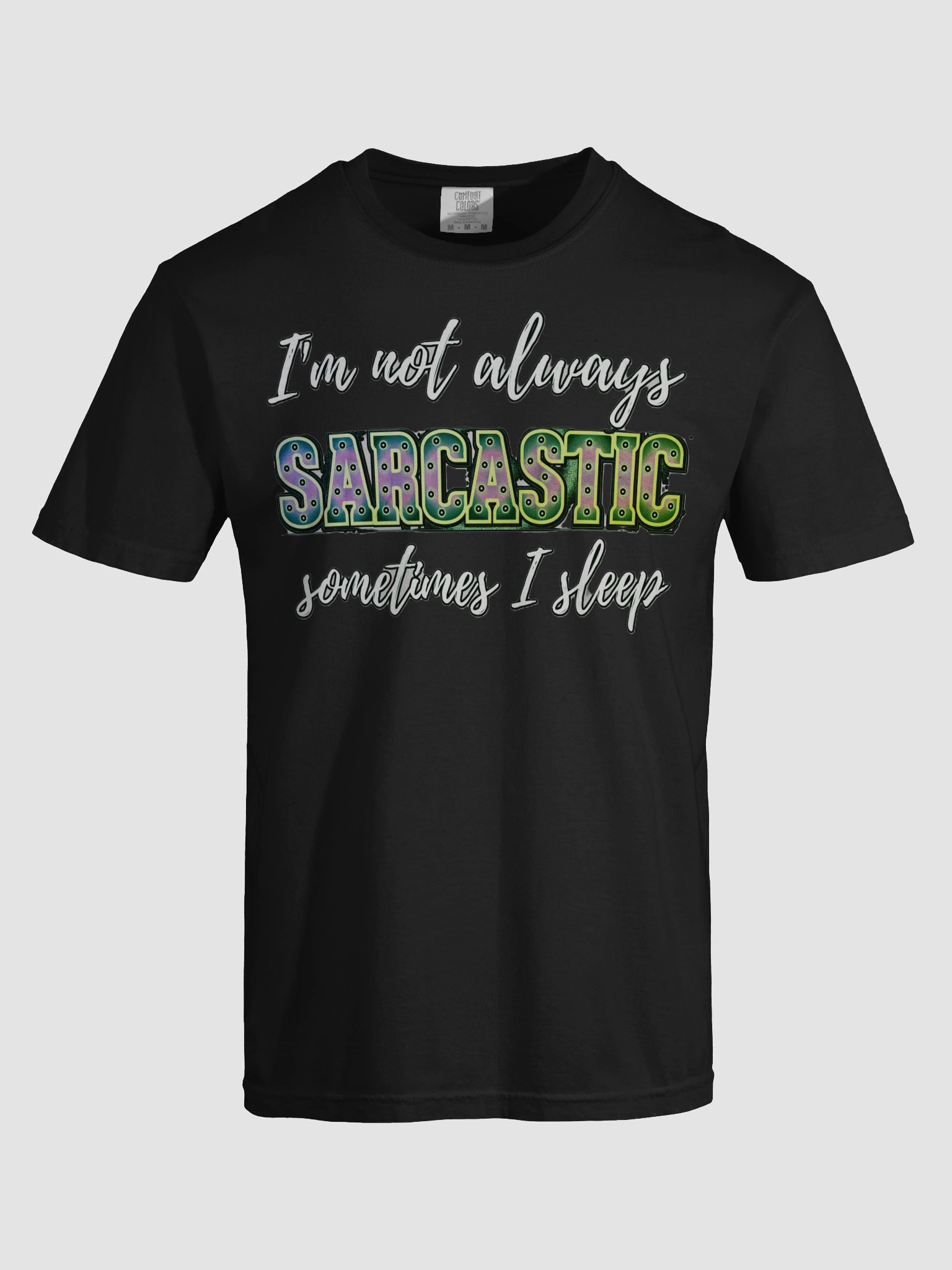 I'M NOT ALWAYS SARCASTIC, SOMETIMES I SLEEP product image (60)