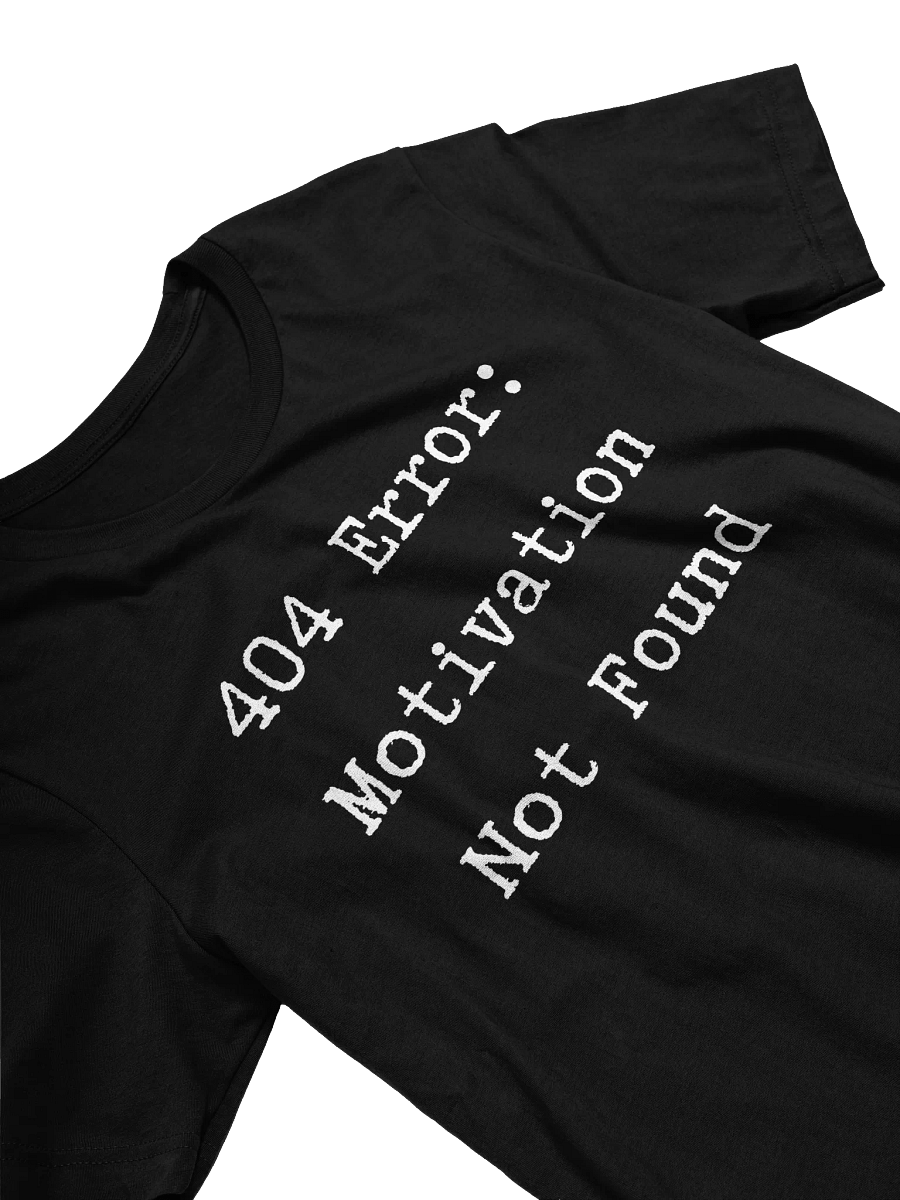 404 Error: Motivation Not Found T-Shirt product image (3)