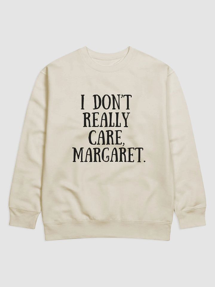 I Don't Really Care Sweatshirt product image (1)