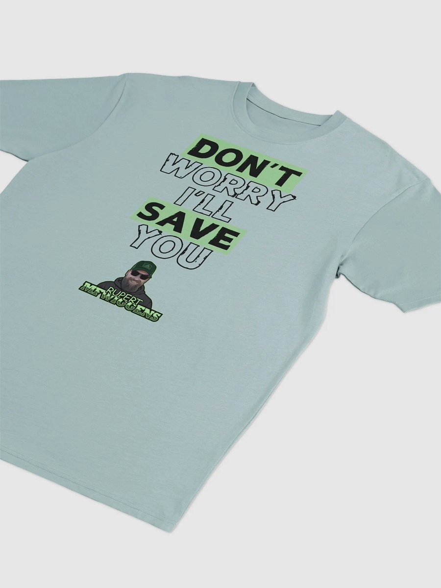 Don't Worry I'll Save You Shirt product image (10)
