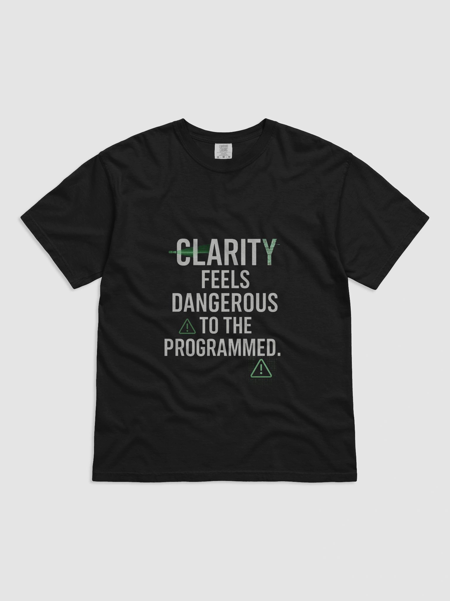 Clarity feels Dangerous to the programmed T-Shirt product image (3)
