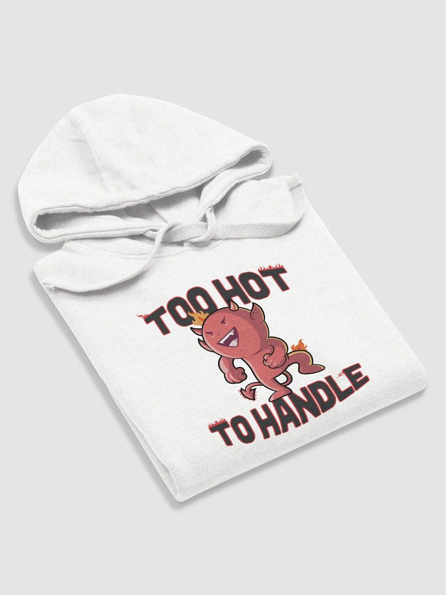 Too Hot To Handle Hoodie product image (17)