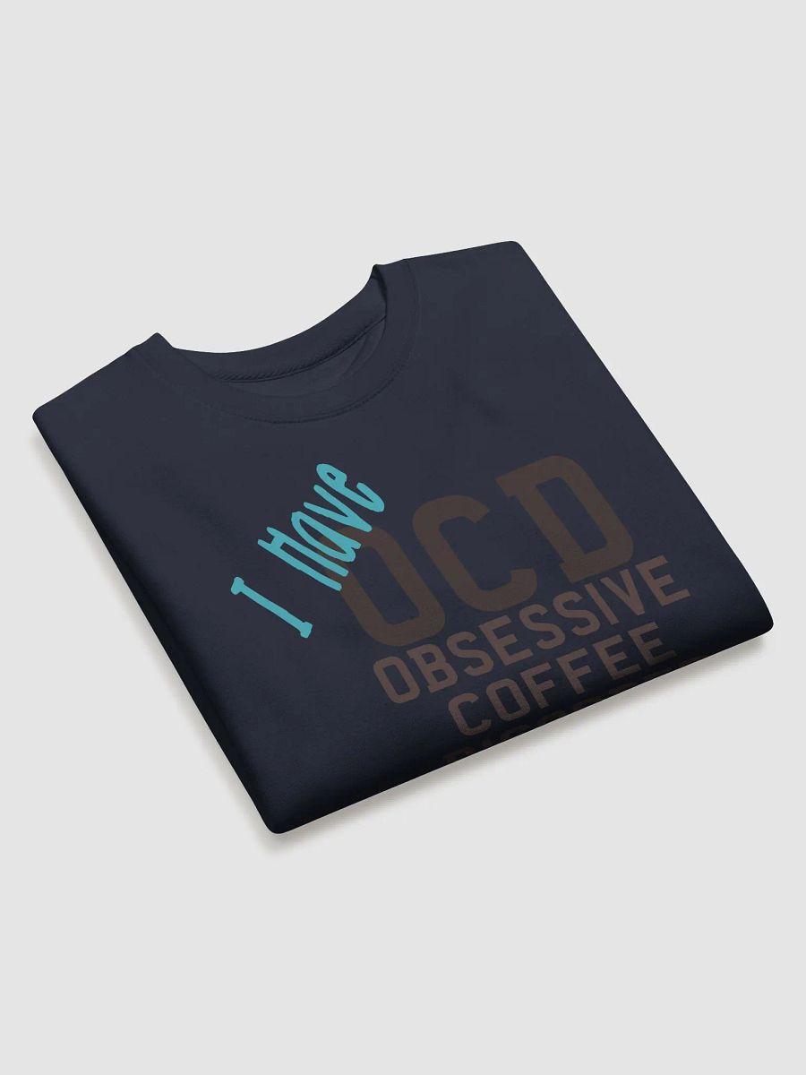 Obsessive Coffee Disorder | Sweatshirt product image (4)