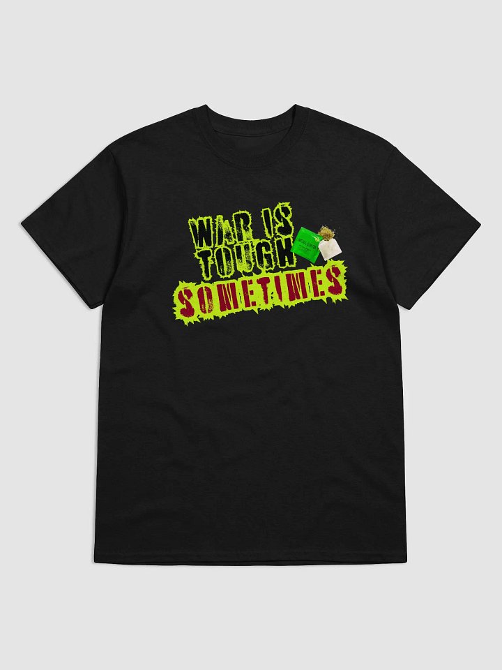 War is Tough Sometimes Slim Tea Shirt product image (1)