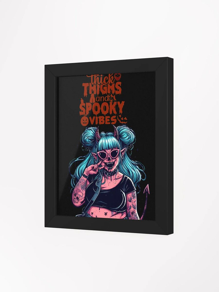 Thick thighs and spooky vibes Framed poster (Black background) product image (15)