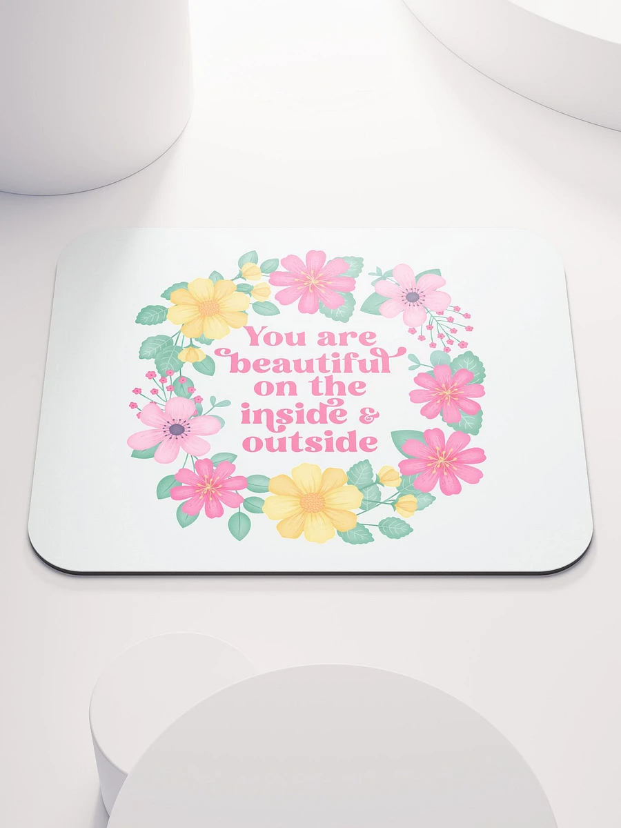 You are beautiful on the inside & outside - Mouse Pad White product image (2)