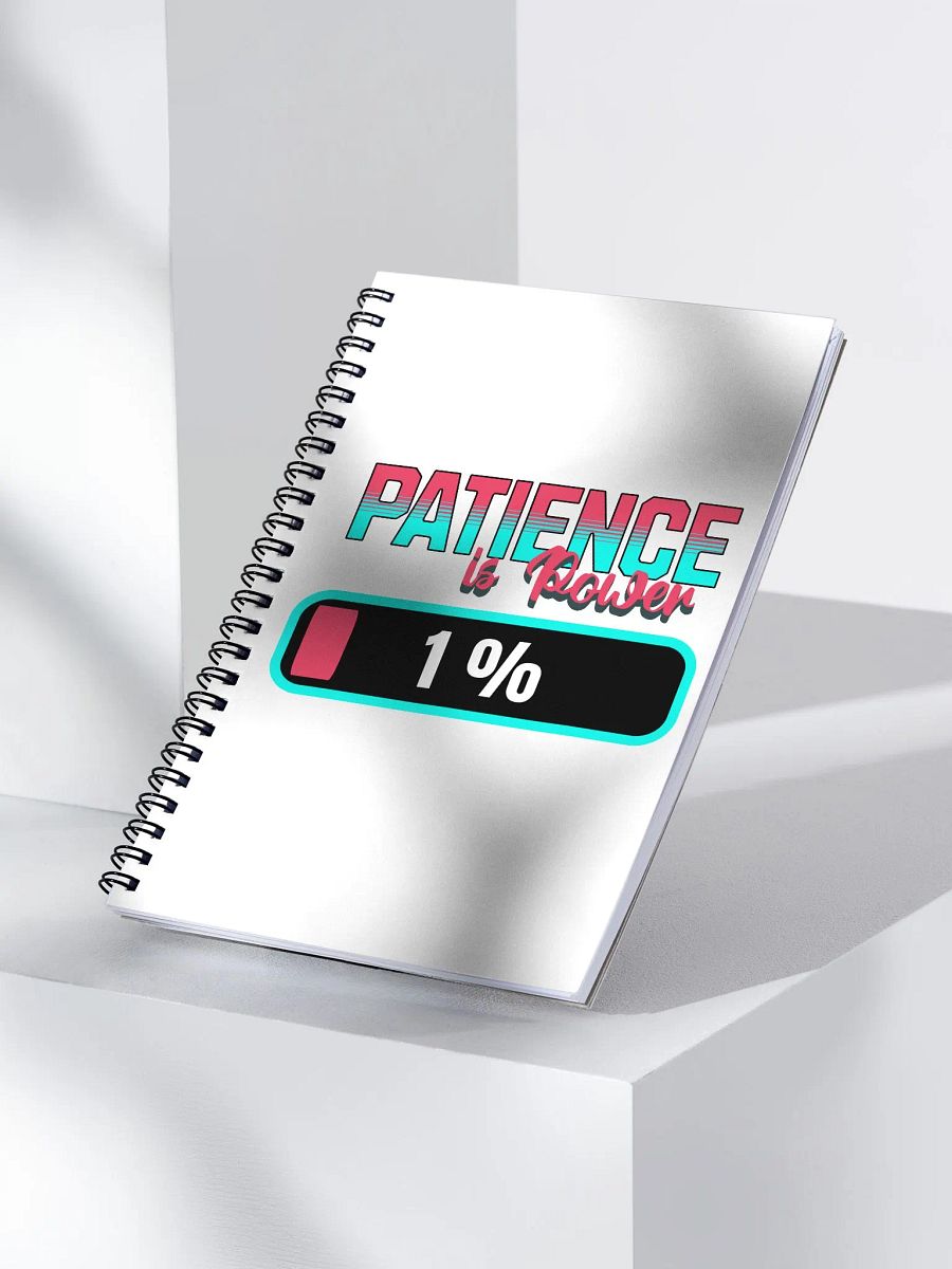 Patience Is Power 1% Spiral Notebook product image (2)
