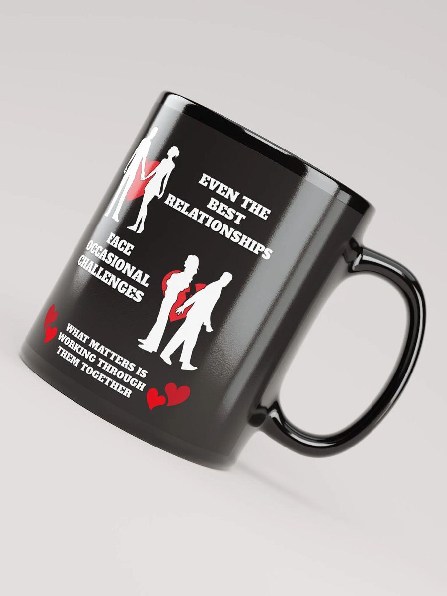 Even The Best Relationship Face Occasional Challenges - Black Mug product image (8)
