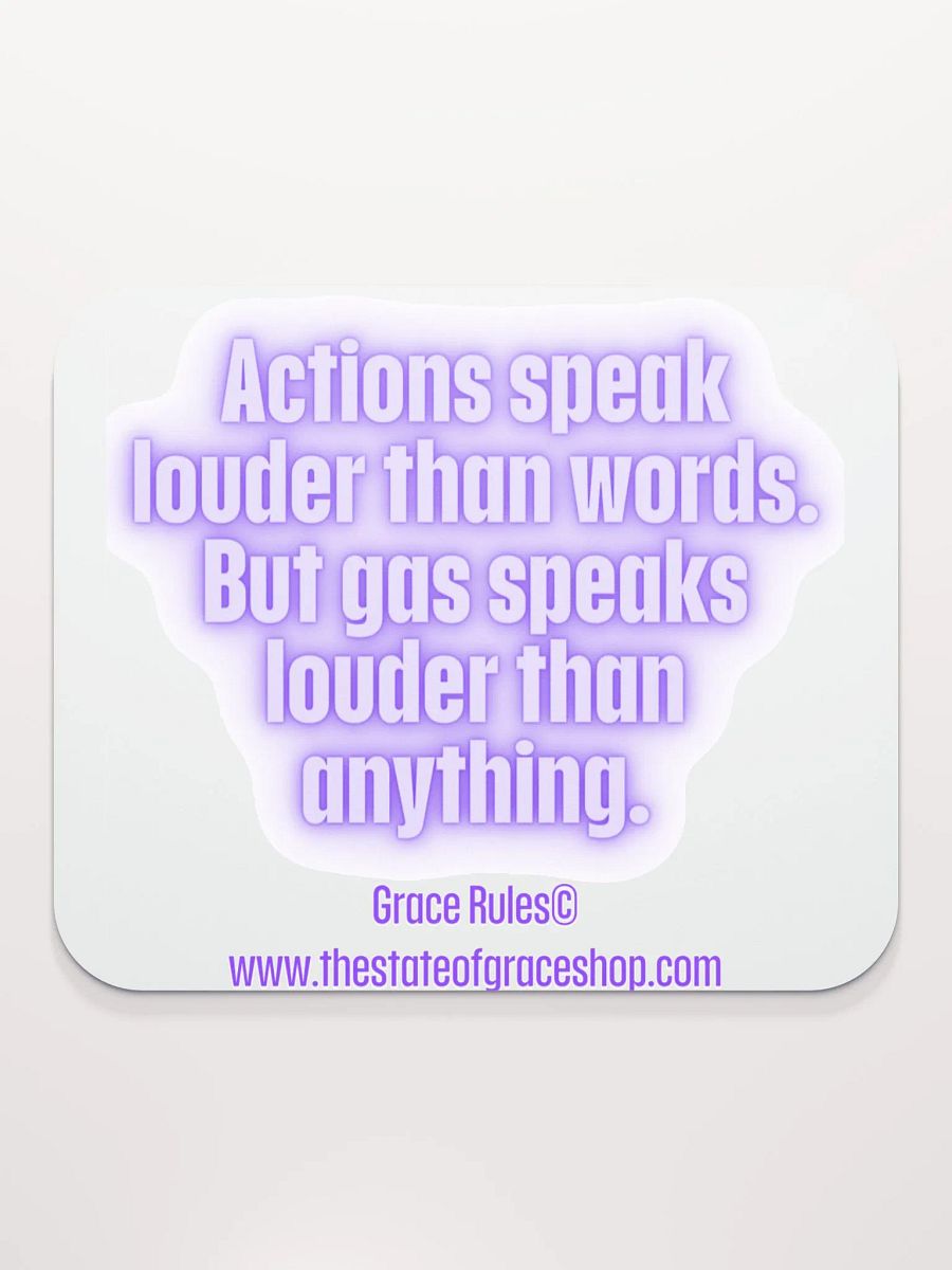FUNNY DESK MATS 4 U “Actions speak louder than words. But gas speaks louder than anything.” product image (2)