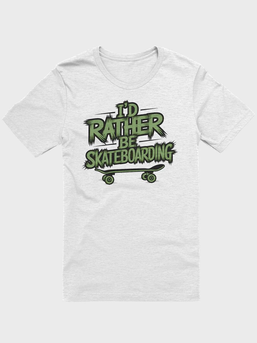 “I’D RATHER BE SKATEBOARDING
