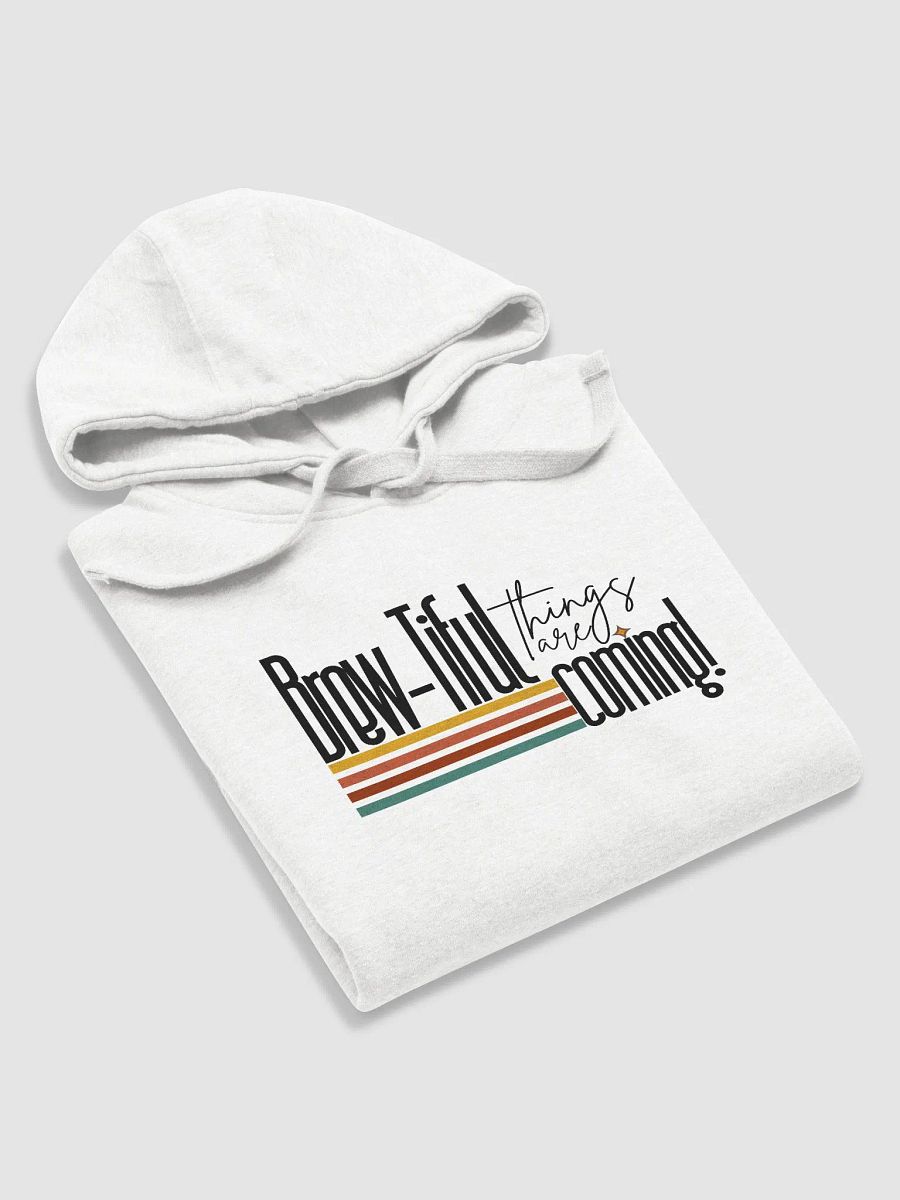 ‘Brewtiful Things Are Coming’ hoodie product image (5)