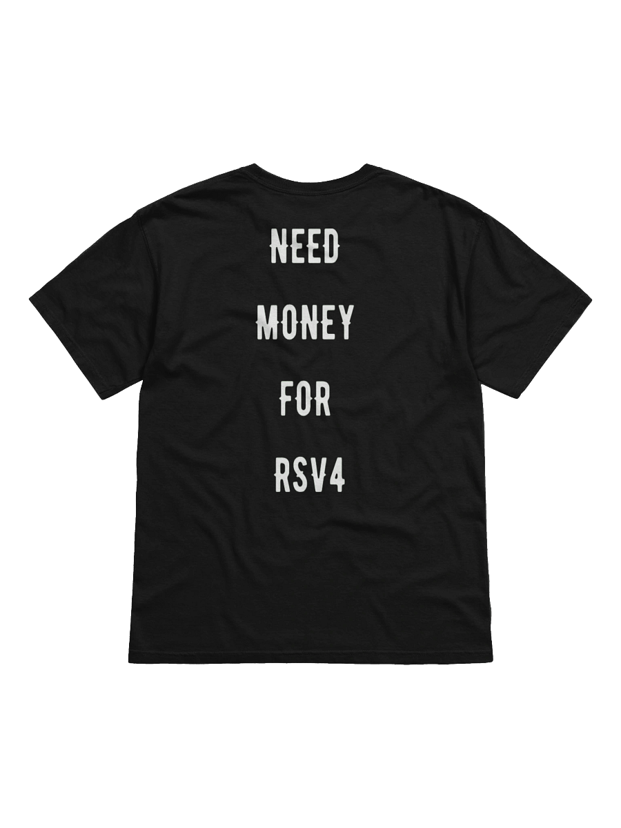 NEED MONEY FOR RSV4 | Tee product image (1)