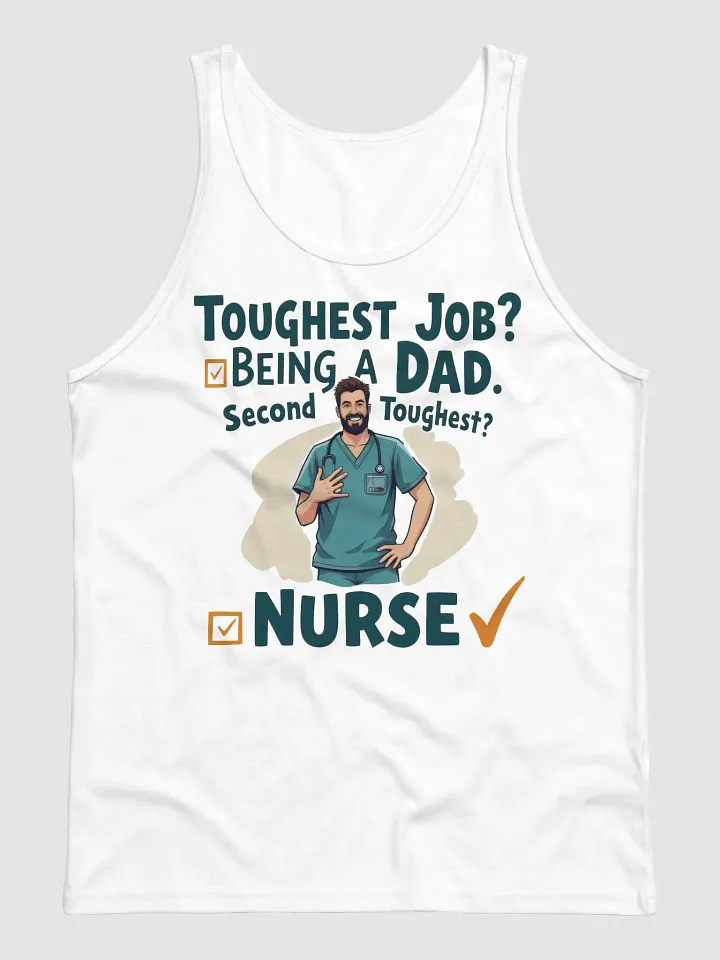 Dad and Nurse: Toughest Jobs Tank product image (1)