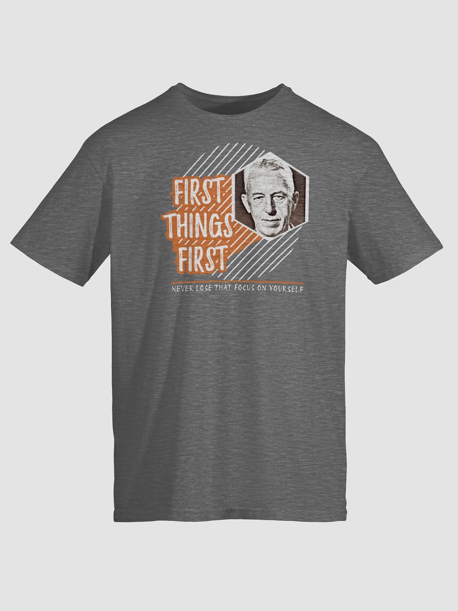 Slogan #3 First Things First | Recovery T-Shirt Inspiring Sobriety product image (1)