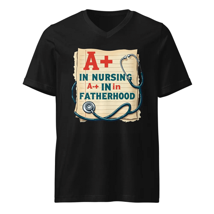 A+ in Nursing, A+ in Fatherhood T-Shirt product image (1)