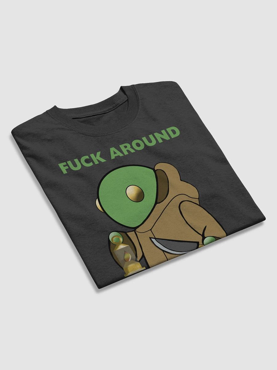 Fuck Around And Find Out T-Shirt product image (3)