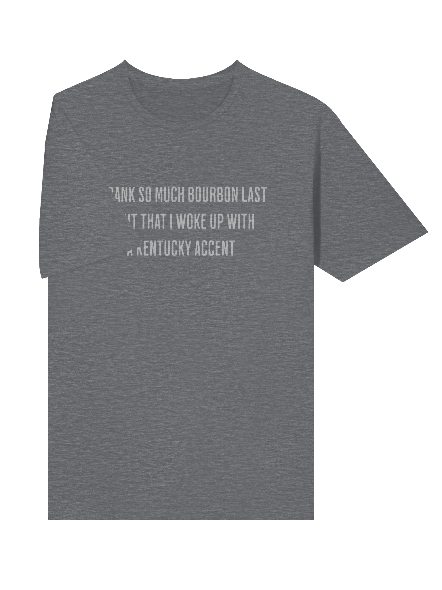I drank a lot of Bourbon shirt product image (19)