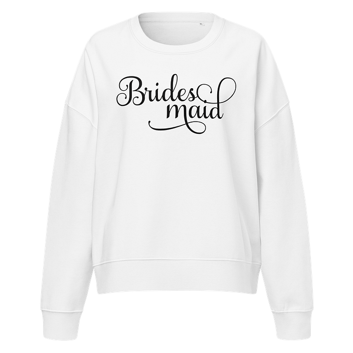 Brides Maid Sweatshirt product image (1)