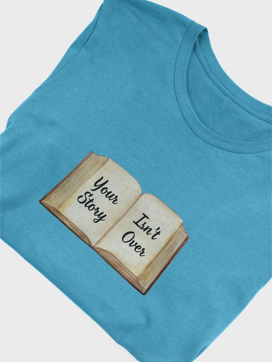 Your Story Isn't Over Tee product image (45)