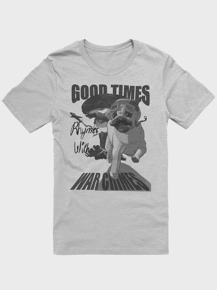 Good Times Rhymes With Warcrimes B&W - T Shirt product image (1)