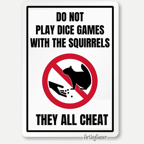 But technically, they don't agree to the rules in the first place 🙄 

#boardgamememes #dicegames #squirrelsarejerks