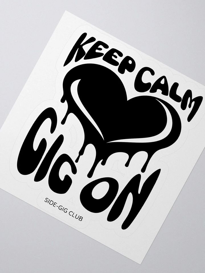 Keep Calm, Gig On: Motivational Kiss Cut Sticker for Hustlers in Vivid Black product image (2)