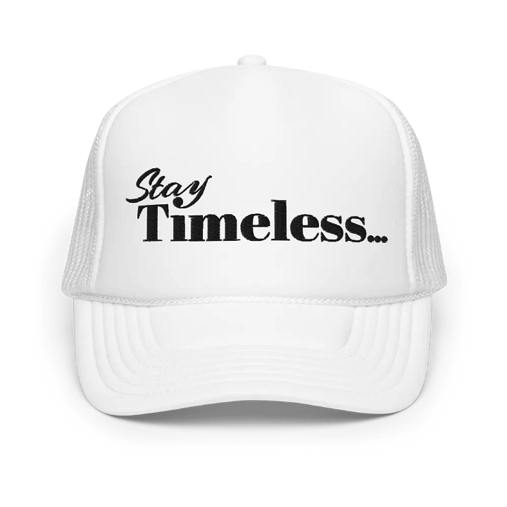 Stay Timeless Foam Trucker Hat product image (1)