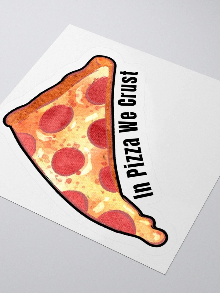 In Pizza We Crust Sticker product image (2)