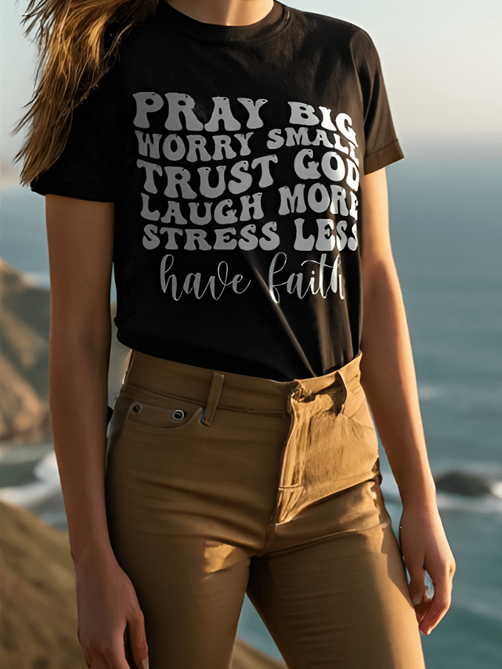 Pray Big Worry Small Trust God Laugh More - Women's Black T-Shirt product image (1)