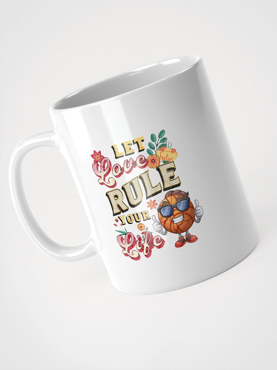 Let Love Rule Your Life Basketball Mug product image (6)