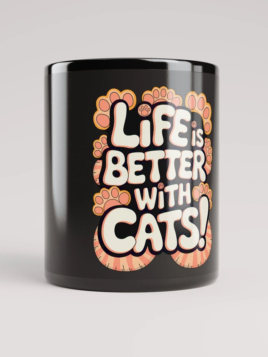 LIFE IS BETTER WITH CATS!' Mug product image (1)