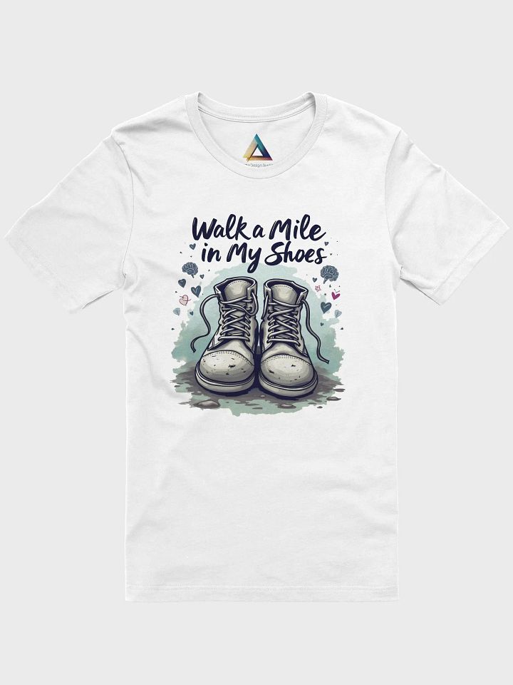 Walk a mile in my shoes T-Shirt product image (1)