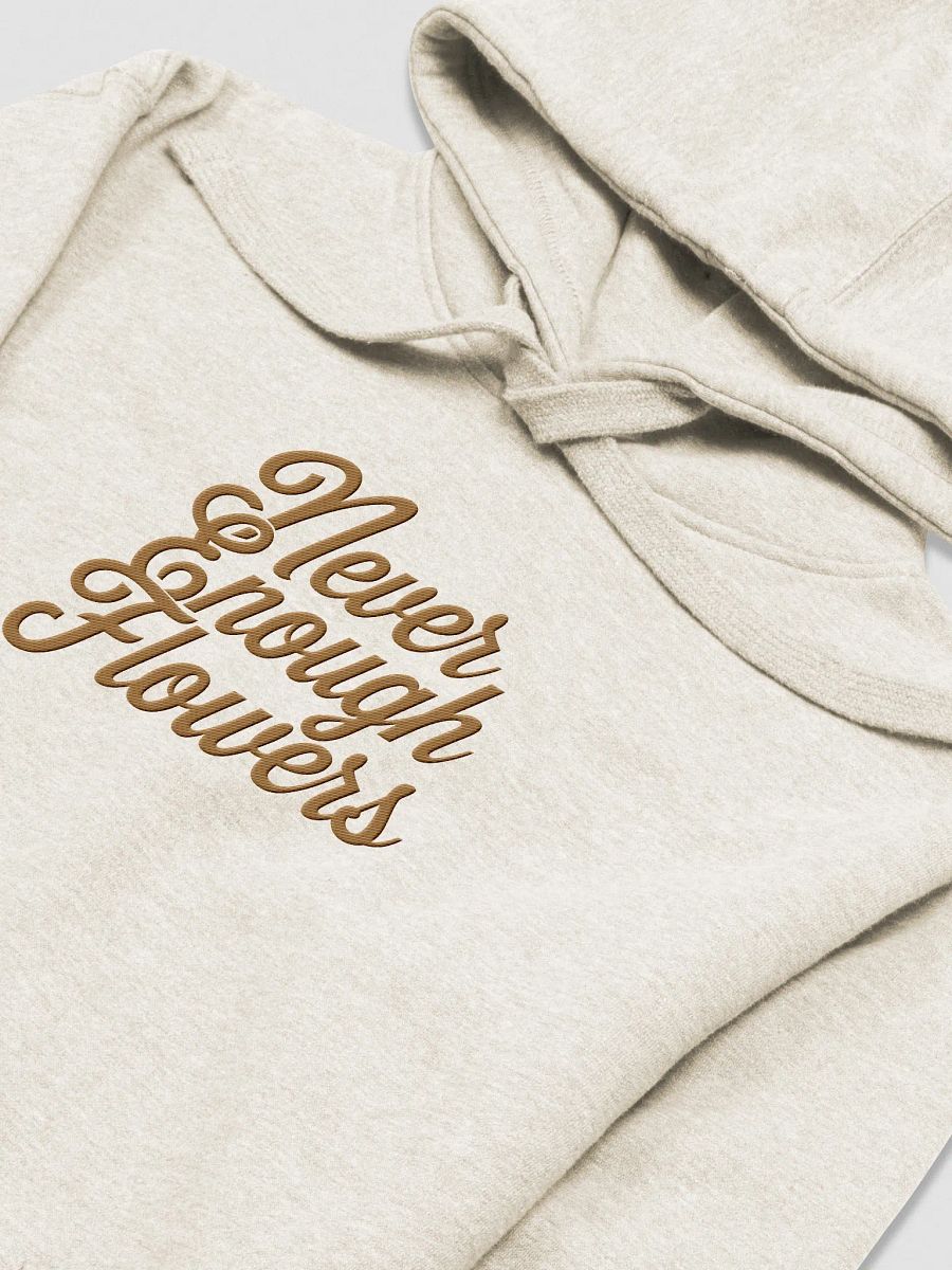 Never Enough Flowers Premium Hoodie product image (1)