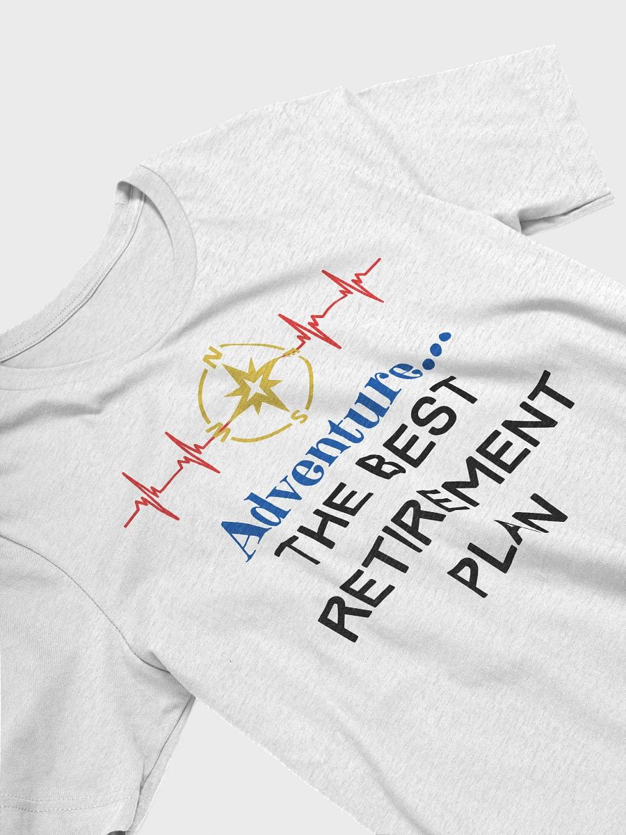 Adventure Retirement Plan T-Shirt product image (4)