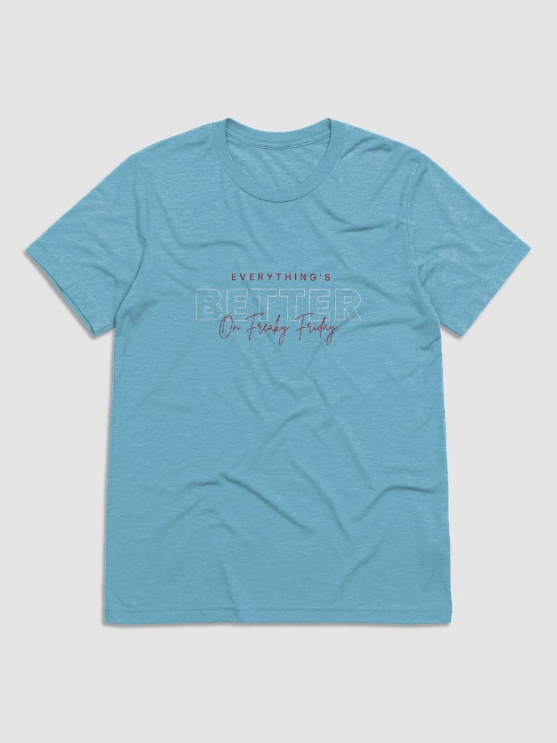 Everything's Better Tee