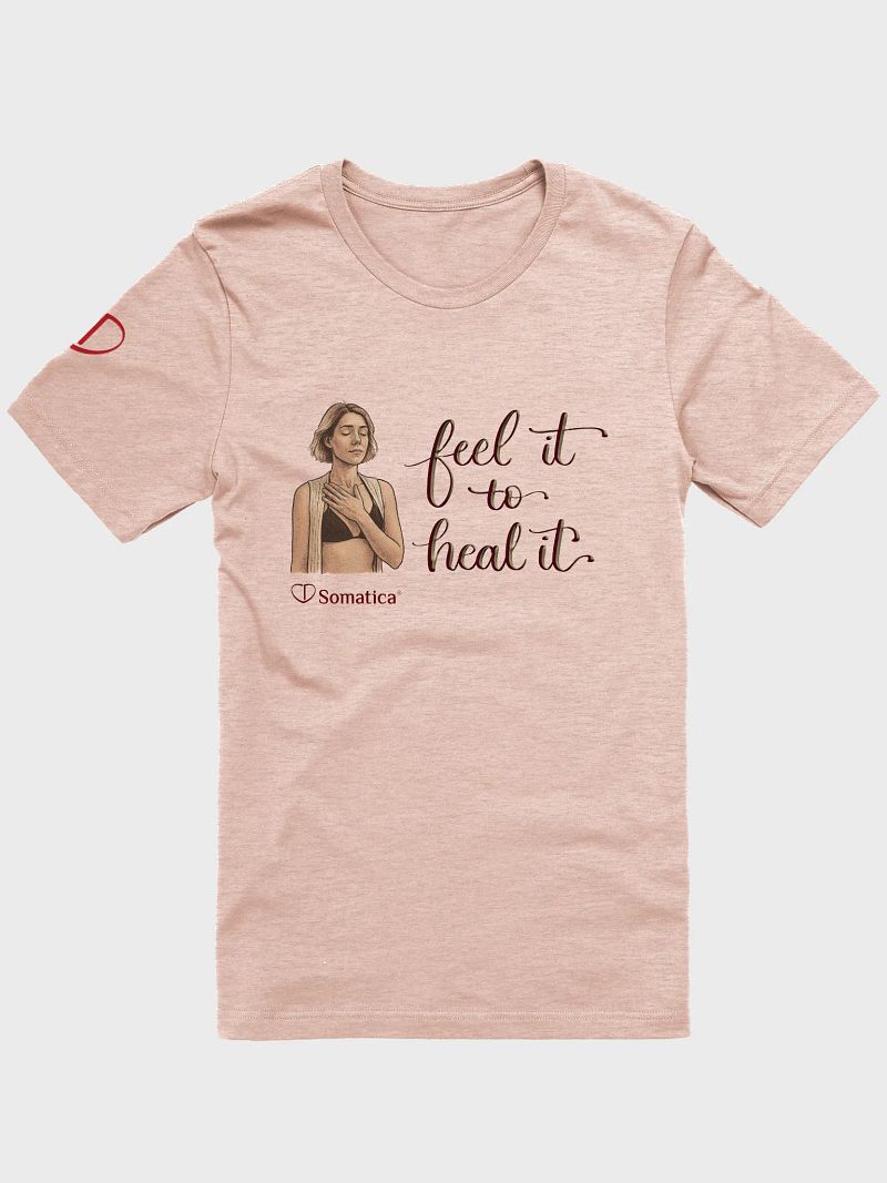 Feel it to heal it t-shirt