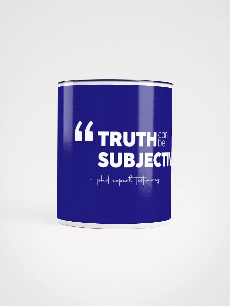 TRUTH can be subjective - mug product image (5)