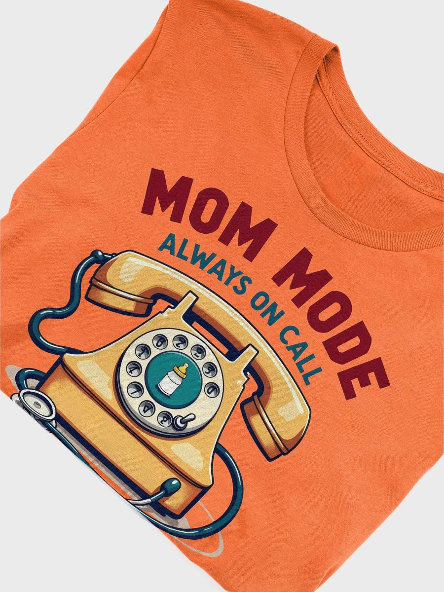 Mom Mode Always On Call T-Shirt product image (55)