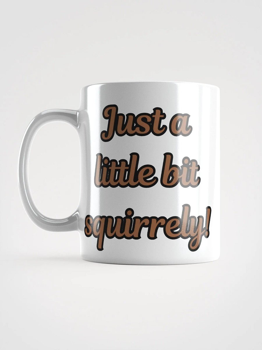 Just a Little Bit Squirrely Fun Pun Mug product image (16)