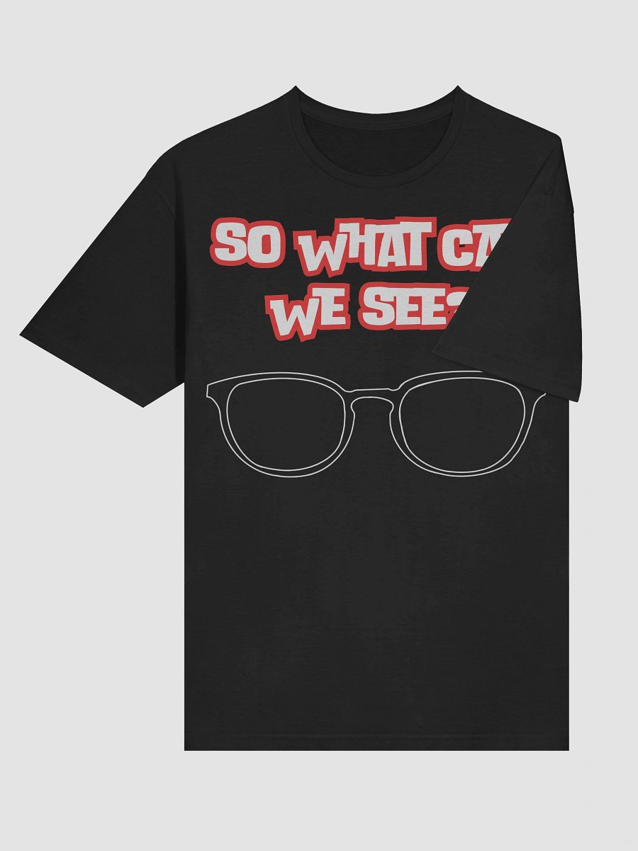 "So What Can We See?" T-Shirt product image (84)